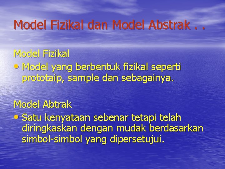 Model Fizikal dan Model Abstrak. . Model Fizikal • Model yang berbentuk fizikal seperti