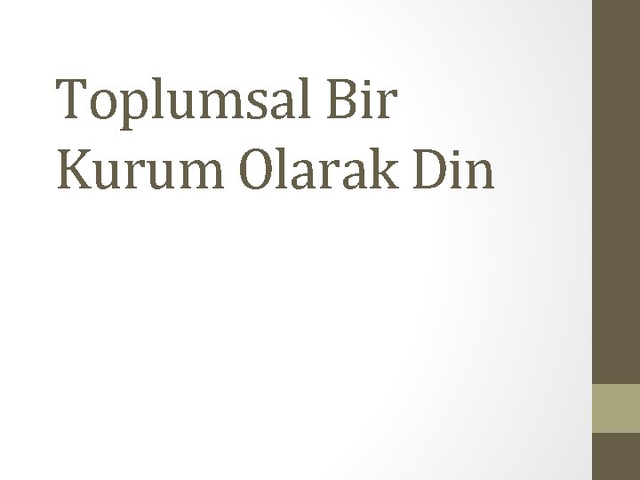 Toplumsal Bir Kurum Olarak Din 