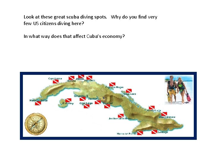 Look at these great scuba diving spots. Why do you find very few US Look at these great scuba diving spots. Why do you find very few US