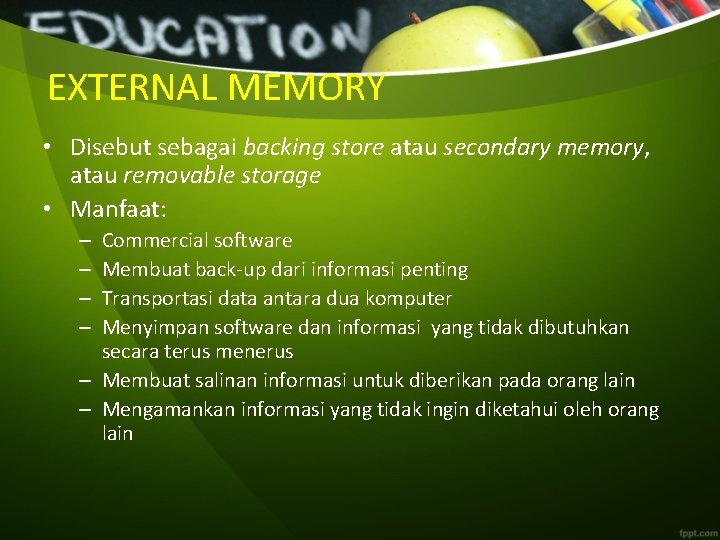 EXTERNAL MEMORY • Disebut sebagai backing store atau secondary memory, atau removable storage •