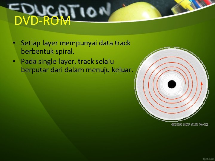 DVD-ROM • Setiap layer mempunyai data track berbentuk spiral. • Pada single-layer, track selalu