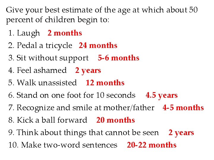 Give your best estimate of the age at which about 50 percent of children