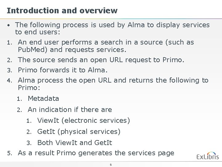 Introduction and overview • The following process is used by Alma to display services