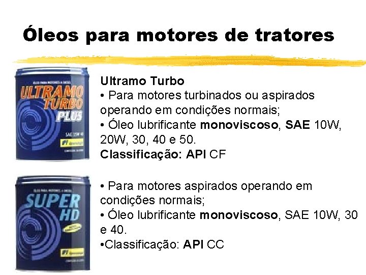 Óleos para motores de tratores Ultramo Turbo • Para motores turbinados ou aspirados operando