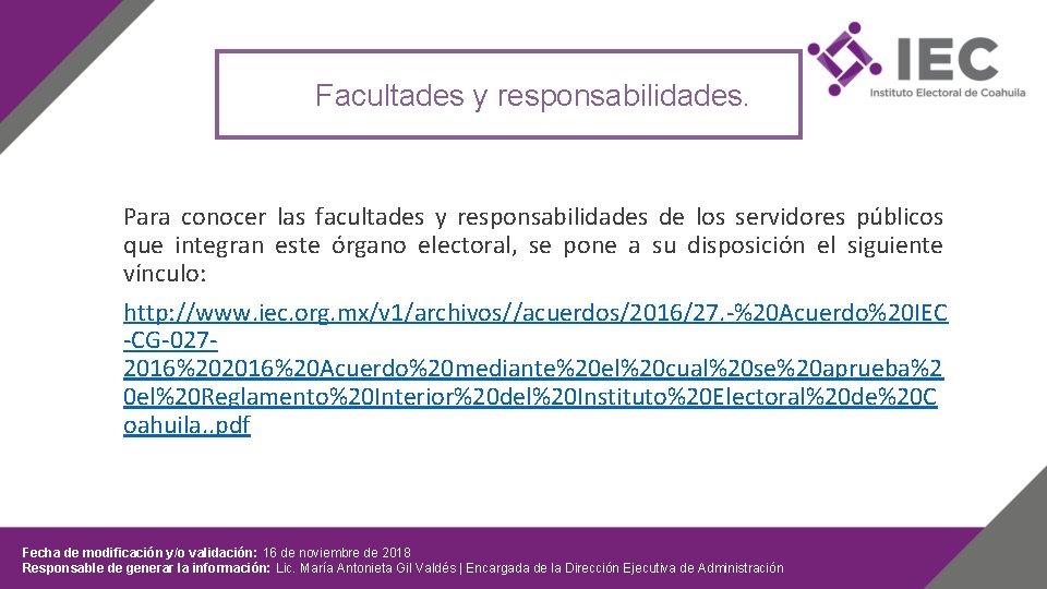 Facultades y responsabilidades. Para conocer las facultades y responsabilidades de los servidores públicos que