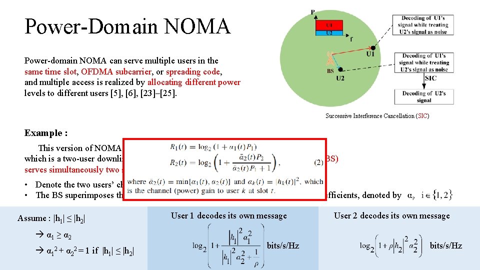 Power-Domain NOMA Power-domain NOMA can serve multiple users in the same time slot, OFDMA