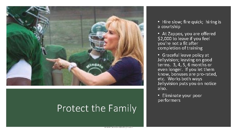 Protect the Family www. skillsmastery. com • Hire slow; fire quick; hiring is a