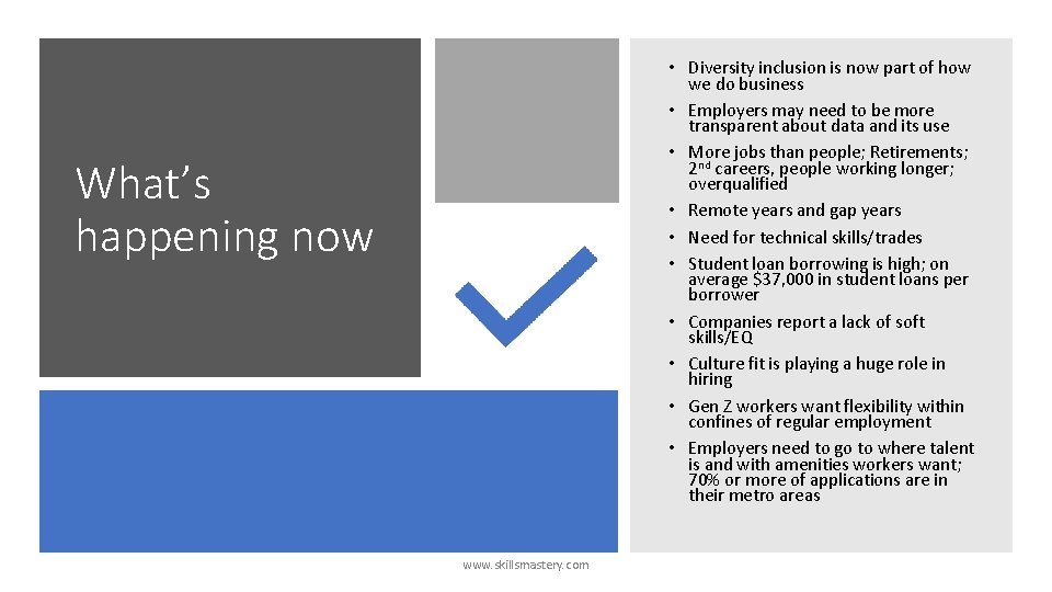  • Diversity inclusion is now part of how we do business • Employers