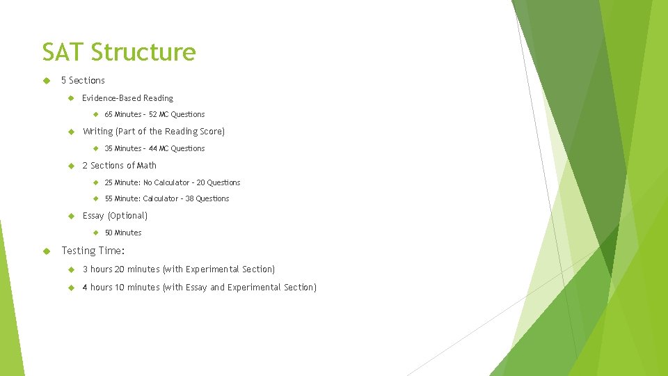 SAT Structure 5 Sections Evidence-Based Reading 65 Minutes – 52 MC Questions Writing (Part