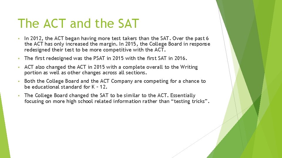 The ACT and the SAT • In 2012, the ACT began having more test