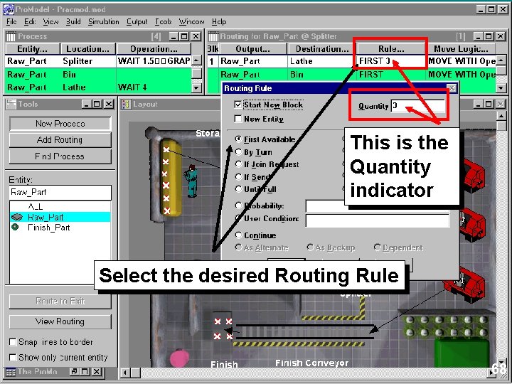 This is the Quantity indicator Select the desired Routing Rule 68 