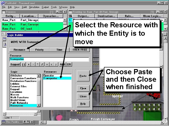 Select the Resource with which the Entity is to move Choose Paste and then