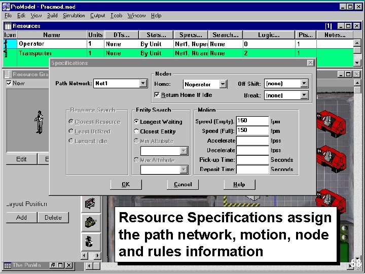 Resource Specifications assign the path network, motion, node and rules information 58 