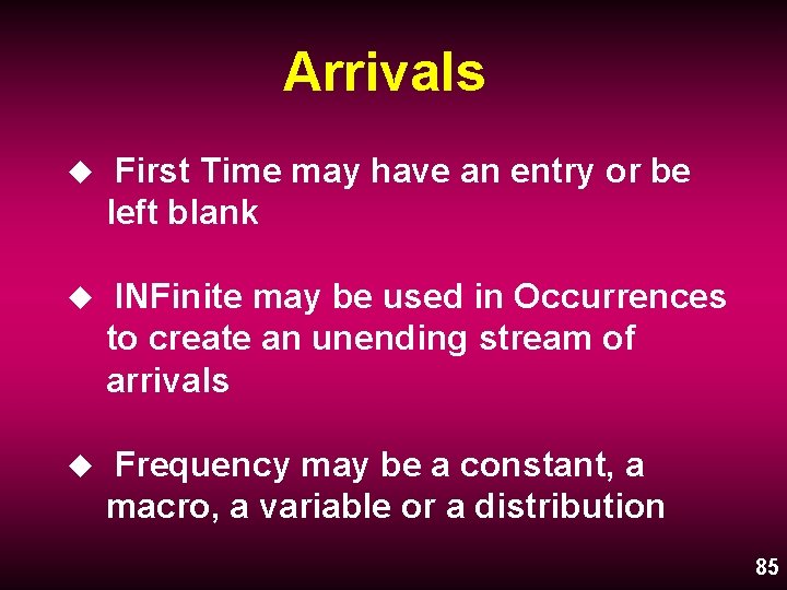 Arrivals u First Time may have an entry or be left blank u INFinite