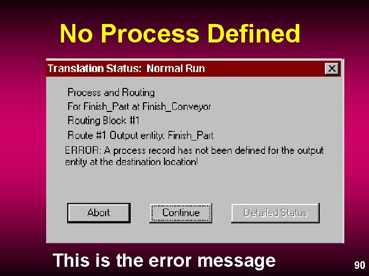 No Process Defined This is the error message 90 