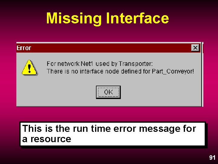 Missing Interface This is the run time error message for a resource 91 