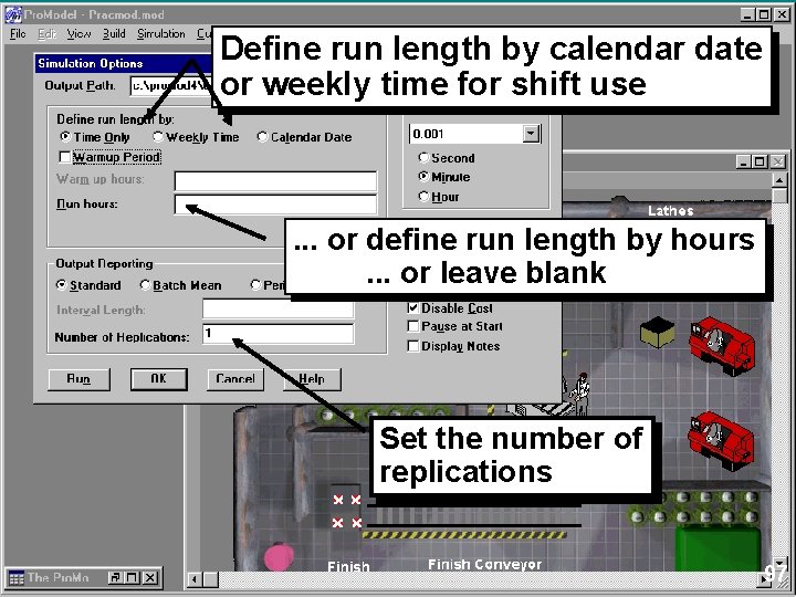 Define run length by calendar date or weekly time for shift use . .
