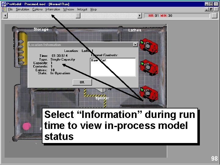 Select “Information” during run time to view in-process model status 98 