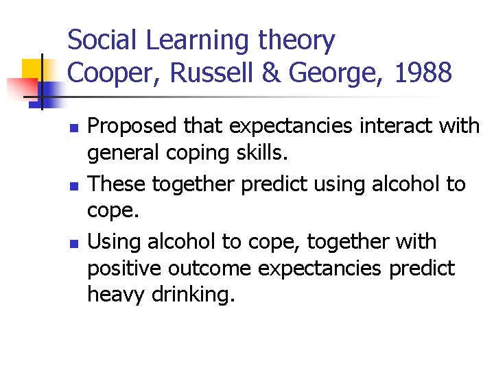 Social Learning theory Cooper, Russell & George, 1988 n n n Proposed that expectancies