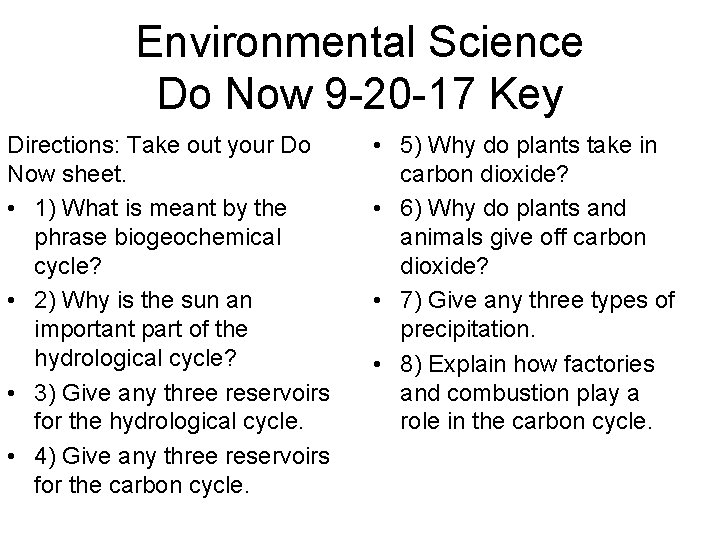 Environmental Science Do Now 9 -20 -17 Key Directions: Take out your Do Now Environmental Science Do Now 9 -20 -17 Key Directions: Take out your Do Now