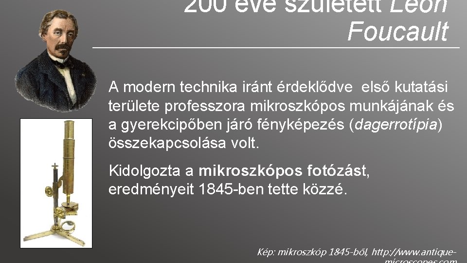 200 éve született Léon Foucault A modern technika iránt érdeklődve első kutatási területe professzora