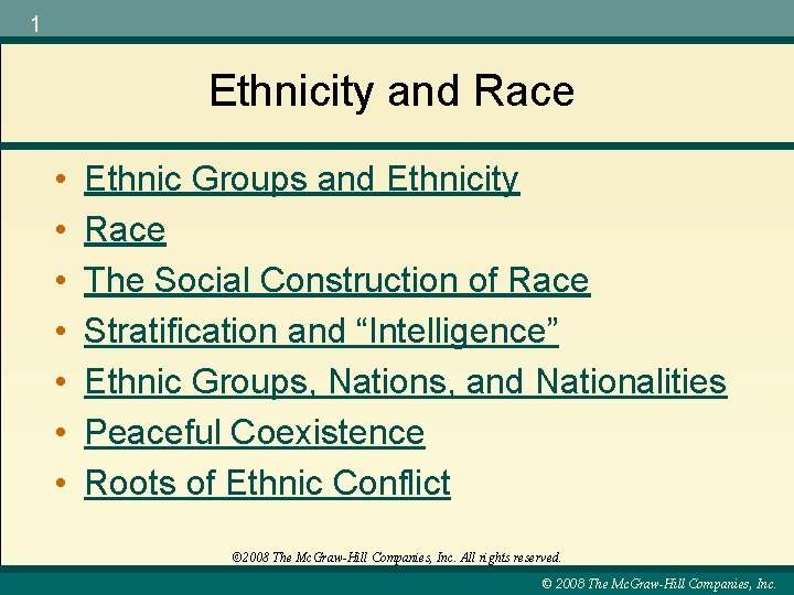 1 Ethnicity and Race • • Ethnic Groups and Ethnicity Race The Social Construction