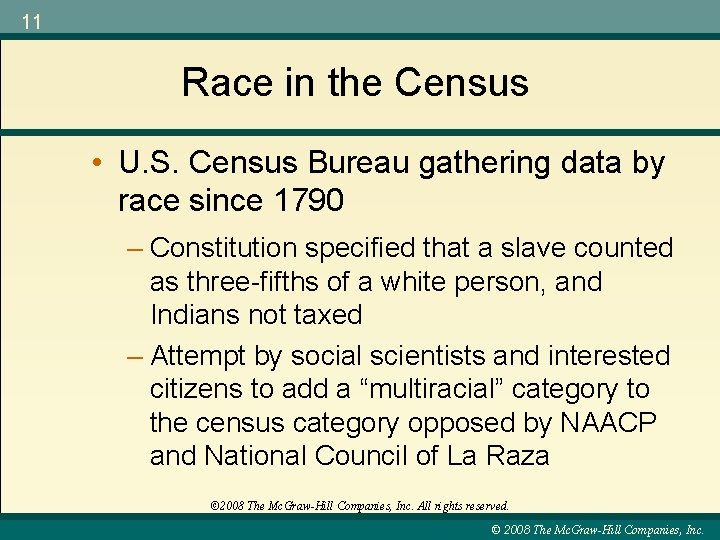 11 Race in the Census • U. S. Census Bureau gathering data by race