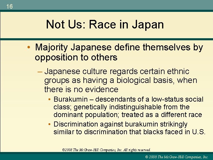 16 Not Us: Race in Japan • Majority Japanese define themselves by opposition to