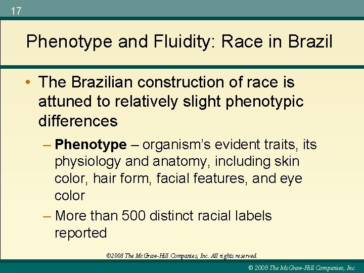 17 Phenotype and Fluidity: Race in Brazil • The Brazilian construction of race is
