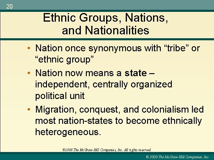 20 Ethnic Groups, Nations, and Nationalities • Nation once synonymous with “tribe” or “ethnic