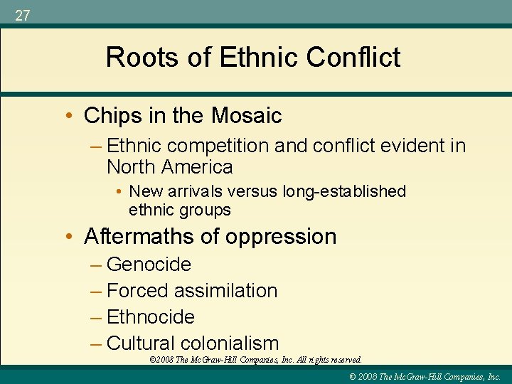 27 Roots of Ethnic Conflict • Chips in the Mosaic – Ethnic competition and