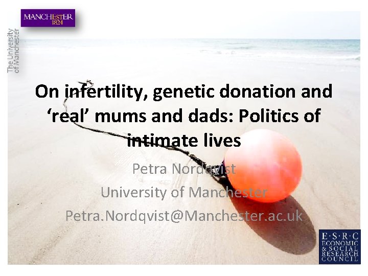 On infertility, genetic donation and ‘real’ mums and dads: Politics of intimate lives Petra