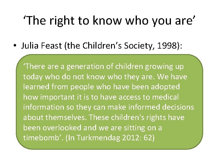 ‘The right to know who you are’ • Julia Feast (the Children’s Society, 1998):