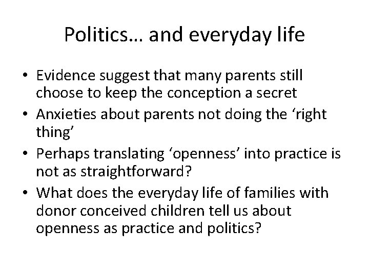 Politics… and everyday life • Evidence suggest that many parents still choose to keep Politics… and everyday life • Evidence suggest that many parents still choose to keep