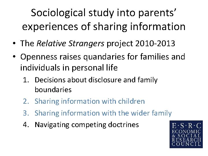 Sociological study into parents’ experiences of sharing information • The Relative Strangers project 2010