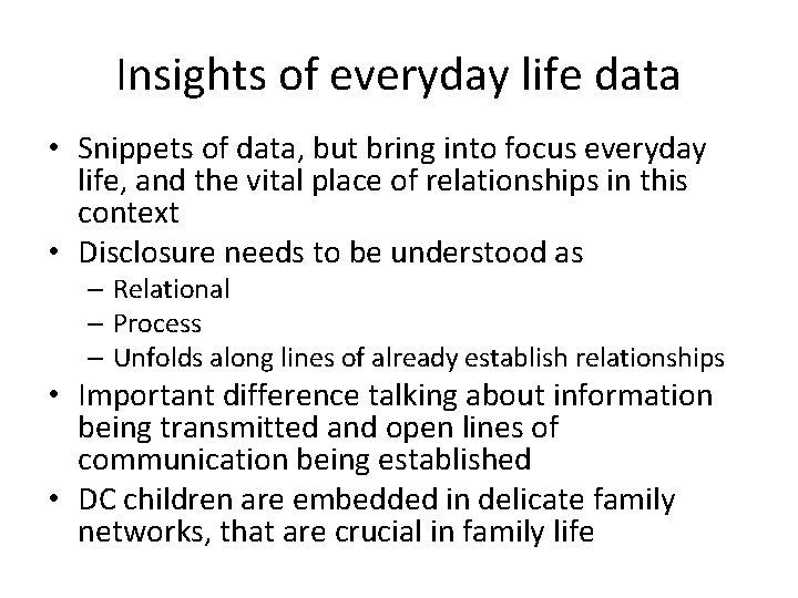 Insights of everyday life data • Snippets of data, but bring into focus everyday Insights of everyday life data • Snippets of data, but bring into focus everyday