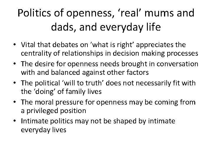 Politics of openness, ‘real’ mums and dads, and everyday life • Vital that debates