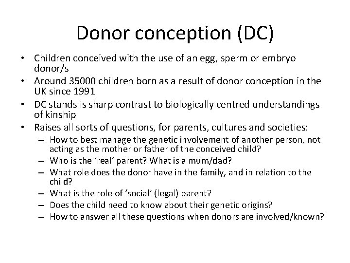 Donor conception (DC) • Children conceived with the use of an egg, sperm or Donor conception (DC) • Children conceived with the use of an egg, sperm or