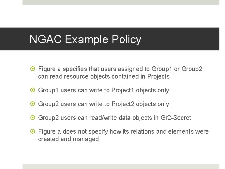 NGAC Example Policy Figure a specifies that users assigned to Group 1 or Group NGAC Example Policy Figure a specifies that users assigned to Group 1 or Group