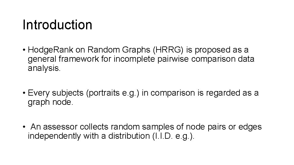 Introduction • Hodge. Rank on Random Graphs (HRRG) is proposed as a general framework