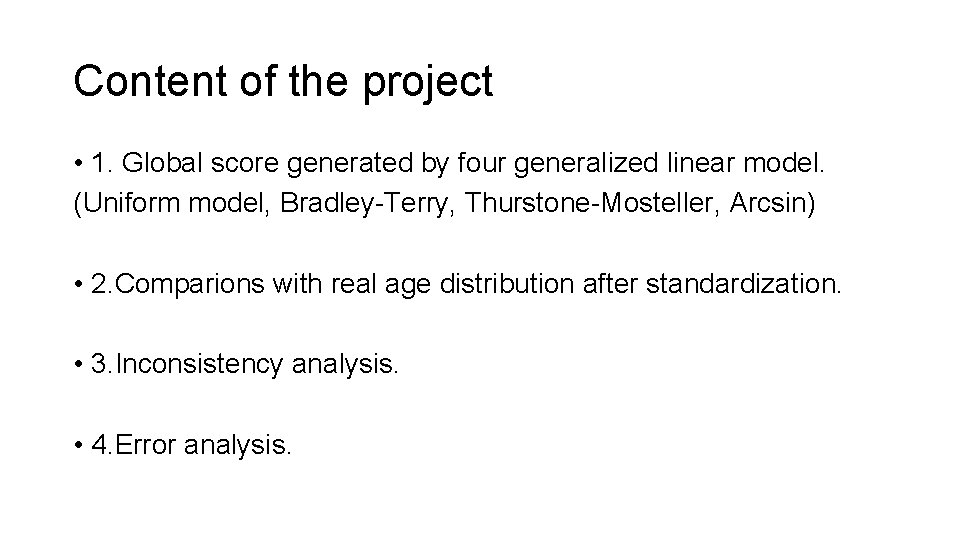 Content of the project • 1. Global score generated by four generalized linear model.
