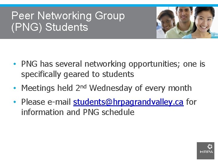 Peer Networking Group (PNG) Students • PNG has several networking opportunities; one is specifically