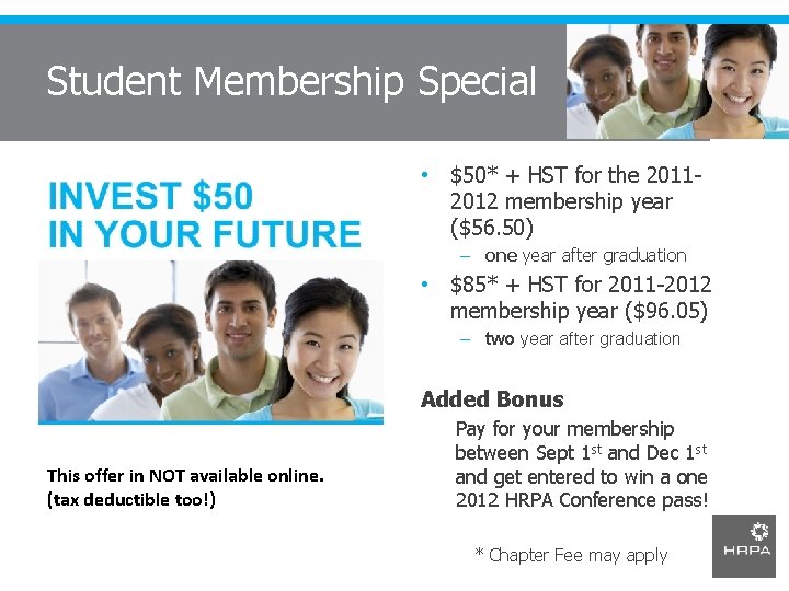 Student Membership Special • $50* + HST for the 20112012 membership year ($56. 50)