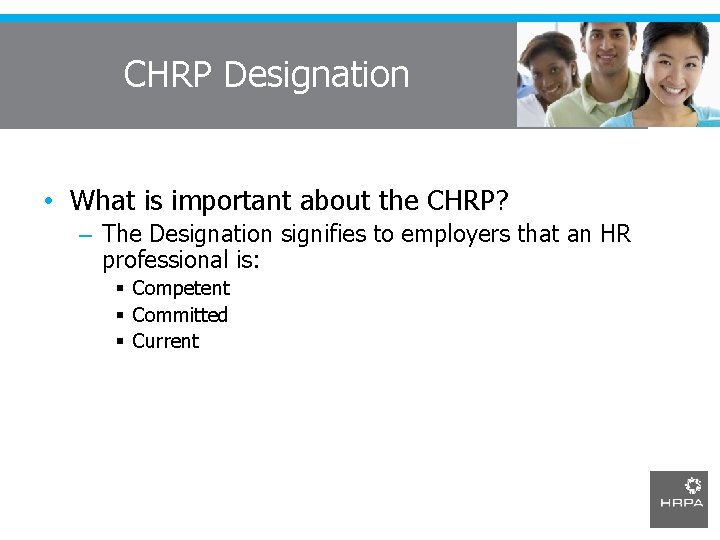 CHRP Designation • What is important about the CHRP? – The Designation signifies to