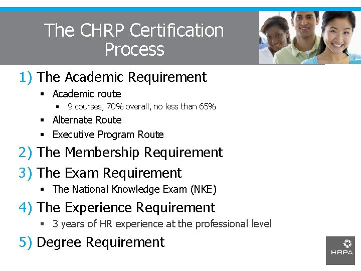 The CHRP Certification Process 1) The Academic Requirement § Academic route § 9 courses,