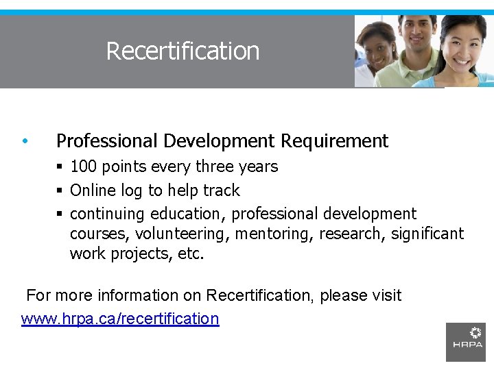 Recertification • Professional Development Requirement § 100 points every three years § Online log