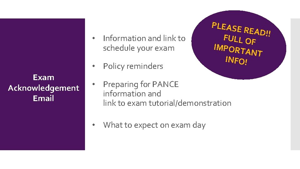  • Information and link to schedule your exam • Policy reminders Exam Acknowledgement
