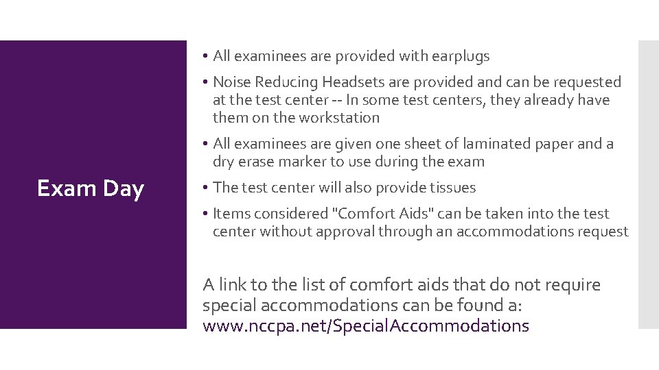  • All examinees are provided with earplugs • Noise Reducing Headsets are provided