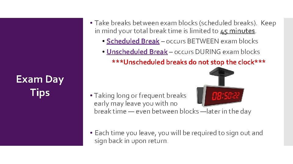  • Take breaks between exam blocks (scheduled breaks). Keep in mind your total