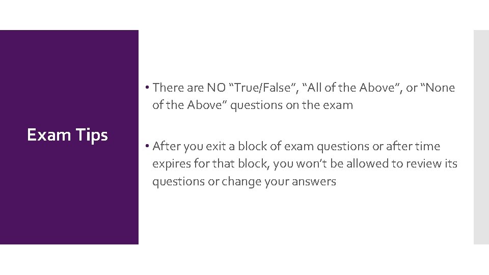  • There are NO “True/False”, “All of the Above”, or “None of the